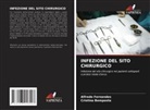 Cristina Bemposta, Alfredo Fernandes - INFEZIONE DEL SITO CHIRURGICO