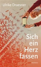 Ulrike Draesner, Insa Wilke - Sich ein Herz fassen