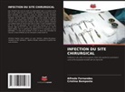 Cristina Bemposta, Alfredo Fernandes - INFECTION DU SITE CHIRURGICAL