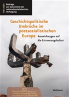 Axel Drecoll, Oliver von Wrochem - Geschichtspolitische Umbrüche im postsozialistischen Europa