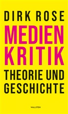 Dirk Rose - Medienkritik - Theorie und Geschichte