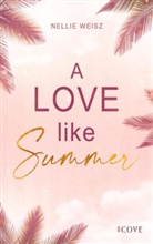 Nellie Weisz - A Love Like Summer