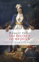Margaret Fuller, Lisa Kunze - Die Freiheit ist weiblich