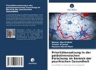 Abu-El-Noor, Mysoon Abu-El-Noor, Nasser Abu-El-Noor, Yousef Al-Jeesh - Prioritätensetzung in der palästinensischen Forschung im Bereich der psychischen Gesundheit