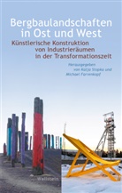 Michael Farrenkopf, Katja Stopka - Bergbaulandschaften in Ost und West