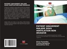 Cristina Bemposta, Silvia Fernandes, Alexandrina Silva - PATIENT GRAVEMENT MALADE SOUS VENTILATION NON INVASIVE
