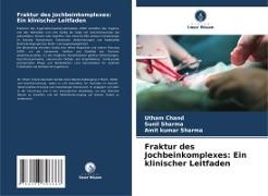 Utham Chand, Amit Kumar Sharma, Sunil Sharma - Fraktur des Jochbeinkomplexes: Ein klinischer Leitfaden