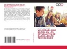Luz Emilia Muñoz Natividad - VULNERABILIDAD SOCIAL EN LOS ESTUDIANTES DE BACHILLERATO TECNOLÓGICO