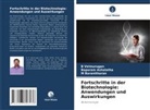 Bapuram Ashalatha, M Baranitharan, M. Baranitharan, B Velmurugan, B. Velmurugan - Fortschritte in der Biotechnologie: Anwendungen und Auswirkungen