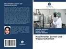 Shahide Dehghan, Hossein Gholami, Robab Razmi - Maschinelles Lernen und Wassersicherheit