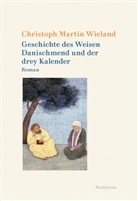 Christoph Martin Wieland, Kseniia Abramova, Peter-Henning Haischer, Nowi, Hans-Peter Nowitzki, Jan Philipp Reemtsma - Geschichte des Weisen Danischmend und der drey Kalender