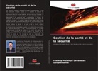 Pradeep Mullekyal Devadasan, Sangeetha Rai - Gestion de la santé et de la sécurité