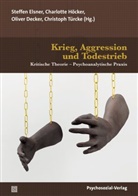 Burkhard Brosig, Roman Dubasevych, Oliver Decker, Steffen Elsner, Charlot Höcker, Charlotte Höcker... - Krieg, Aggression und Todestrieb