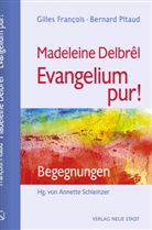 Gilles François, Bernard Pitaud, Annette Schleinzer - Madeleine Delbrêl - Evangelium pur!