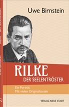 Uwe Birnstein, Rainer Maria Rilke - Rilke, der Seelentröster