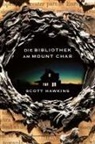 Scott Hawkins, Tanja Ohlsen - Die Bibliothek am Mount Char