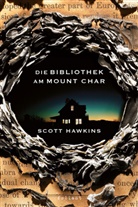 Scott Hawkins, Tanja Ohlsen - Die Bibliothek am Mount Char