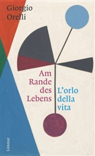 Pietro De Marchi, Giorgio Orelli, Christoph Ferber - Am Rande des Lebens / L'orlo della Vita