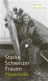 Elisabeth Joris, Daniele Muscionico - Starke Schweizer Frauen. Pionierinnen