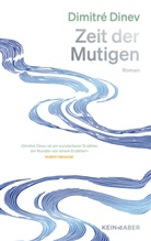 Dimitré Dinev - Zeit der Mutigen