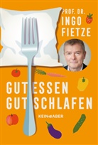 Ingo Fietze - Gut essen, gut schlafen