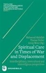 Mahmoud Abdallah, Thomas Dreher, Georg Wenz - Spiritual Care in Times of War and Displacement