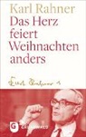 Karl Rahner, Andreas Batlogg, Suchla, Peter Suchla - Das Herz feiert Weihnachten anders