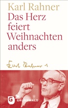 Karl Rahner, Andreas Batlogg, Andreas R. Batlogg, Suchla, Peter Suchla - Das Herz feiert Weihnachten anders