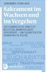 Johannes Schelhas - Sakrament im Wachsen und im Vergehen