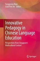 Guat Poh Aw, Poh Aw, Fangqiong Zhan - Innovative Pedagogy in Chinese Language Education