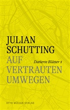 Julian Schutting - Auf vertrauten Umwegen