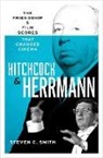Steven C Smith - Hitchcock and Herrmann