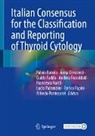 Fulvio Basolo, Anna Crescenzi, Guido Fadda, Guido Fadda et al, Andrea Frasoldati, Francesco Nardi... - Italian Consensus for the Classification and Reporting of Thyroid Cytology