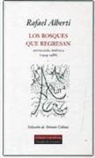 Rafael Alberti - Los bosques que regresan : antología poética (1924-1988)