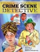Karen K. Schulz - Crime Scene Detective - Using Science and Critical Thinking to Solve Crimes (Grades 5-8)