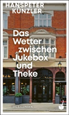 Hanspeter Künzler - Das Wetter zwischen Jukebox und Theke