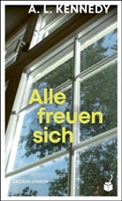 A. L. Kennedy - Alle freuen sich