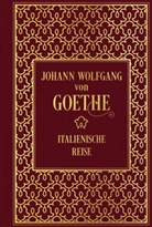 Johann Wolfgang von Goethe - Italienische Reise: Mit zeitgenössischen Illustrationen