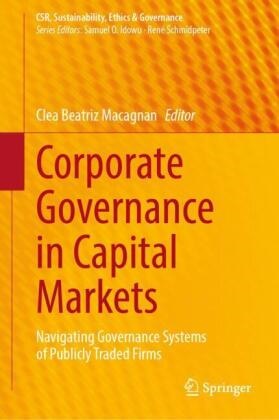 Clea Beatriz Macagnan, Clea Beatriz Macagnan - Corporate Governance in Capital Markets - Navigating Governance Systems of Publicly Traded Firms