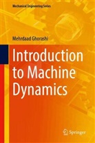 Mehrdaad Ghorashi - Introduction to Machine Dynamics