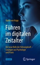 Diana von Kopp, Diana von Kopp - Führen im digitalen Zeitalter: Die neue Rolle der Führungskraft