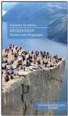 Valentin Groebner - Abgefahren