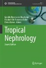 Elvino Barros, Geraldo Bezerra da Silva Junior, Elizabeth De Francesco Daher - Tropical Nephrology