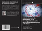 Mysoon Abu-El-Noor, Nasser Abu-El-Noor, Yousef Al-Jeesh - Establecimiento de prioridades en la investigación sobre los servicios de salud mental palestinos