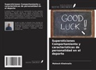 Mahesh Khetmalis - Supersticiones Comportamiento y características de personalidad en el deporte