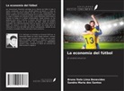 Sandra Maria dos Santos, Bruno Ítalo Lima Benevides - La economía del fútbol
