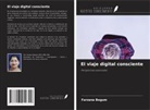 Farzana Begum - El viaje digital consciente