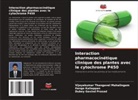 Dubey Govind Prasad, Ilango Kaliappan, Vijayakumar Thangavel Mahalingam - Interaction pharmacocinétique clinique des plantes avec le cytochrome P450