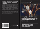 Lekaa Khalid Abdul Karim, Taghreed Hashim Al-Noor, Fiyral Mohammad - Complejos Metálicos de Base Schiff y Ligando de Algunos Aminoácidos y Fármacos