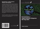 Charly Gordon - Exclusiones y repercusiones dispares del big data
